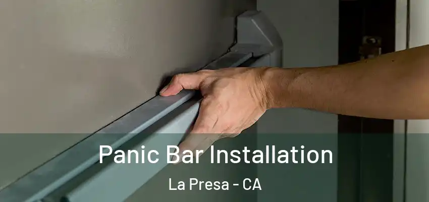  Panic Bar Installation La Presa - CA