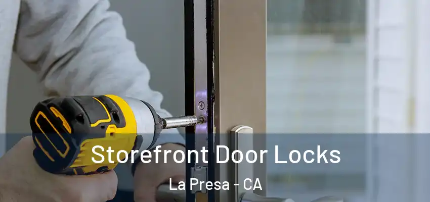  Storefront Door Locks La Presa - CA